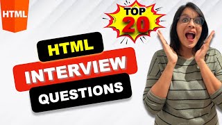 HTML Interview Questions  Top 20 QUESTIONS  Part1 of HTMLCSS Interview Questions Series [upl. by Boynton108]