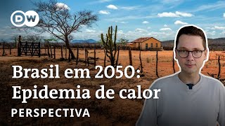 O Brasil terá cidades inabitáveis por causa do calor [upl. by Aivartal618]