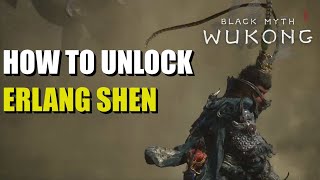 How to Unlock Erlang Shen Black Myth Wukong [upl. by Adnolohs]