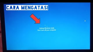 quotgetting windows ready dont turn off your computerquot cara mengatasinya [upl. by Eceirtal]