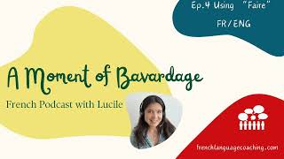 Using quotFairequot  A Moment of Bavardage 4  Podcast FRENG [upl. by Paviour]