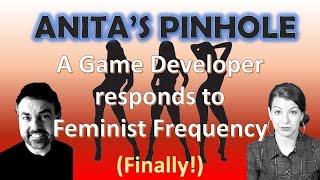 Anitas Pinhole A Veteran Game Developer responds to Feminist Frequency Finally [upl. by Oimetra469]