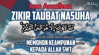 Zikir Taubat Nasuha  Memohon Keampunan kepada Allah SWT [upl. by Naujd]