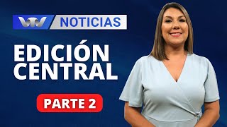 VTV Noticias  Edición Central 1701 parte 2 [upl. by Kowatch124]