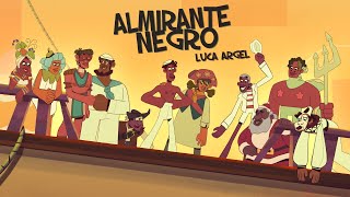 Luca Argel  Almirante Negro [upl. by Akedijn]