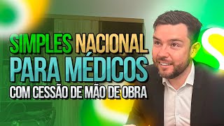 Simples Nacional Para Médicos Com Cessão [upl. by Stephan]