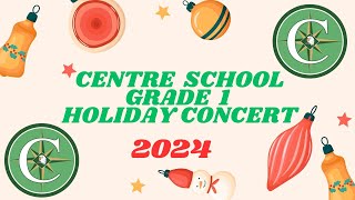 Centre School Grade 1 Holiday Concert 2024 [upl. by Airotnahs]