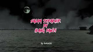 Salam Terakhir  Ikang Fawzi lyrics [upl. by Pavier]