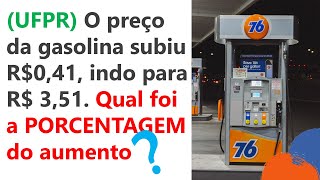 UFPR  PORCENTAGEM  Vestibular UFPR 2018 e CFO PMPR [upl. by Vivian]