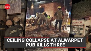 Ceiling Collapse At Alwarpet Pub Kills Three [upl. by Zebadiah470]