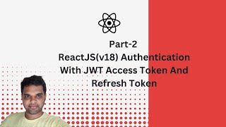 Part2  ReactJSv18 Authentication With JWT AccessToken And Refresh Token [upl. by Anirok]