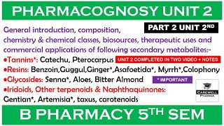 Part 2 Unit 2 completed  Pharmacognosy 5th sem  Tannins Resins Glycosides Iridoids etc [upl. by Blinny439]