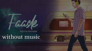 Aditya Rikhari  FAASLE Vocals only without background music [upl. by Cott]