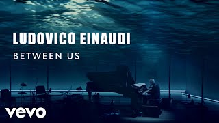 Ludovico Einaudi  Einaudi Between Us Official Live Session [upl. by Jimmie]