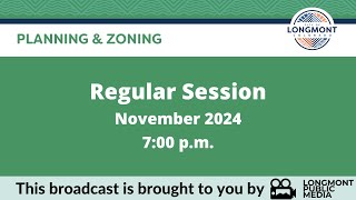 Longmont Planning amp Zoning  November 20 2024 [upl. by Sadick166]