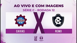 AO VIVO E COM IMAGENS CAXIAS X REMO  RODADA 12  SÉRIE C 2024 [upl. by Thunell]