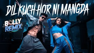 Dil Kuch Hor Ni Mangda Song  Bolly Remix [upl. by Nivi]