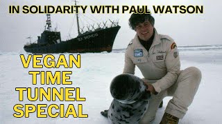 Vegan Time Tunnel  SEA SHEPHERD In Solidarity with Paul Watson [upl. by Adeline]