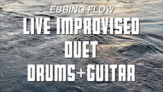 EBBING FLOW • live improvised duet • guitar  drums drawingdrumming [upl. by Cowles]