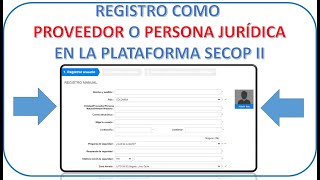 REGISTRO EN SECOP II COMO PROVEEDOR O PERSONA JURÍDICA [upl. by Mureil]