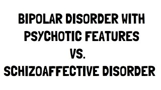 Bipolar Disorder with Psychosis vs Schizoaffective Disorder [upl. by Kennet]