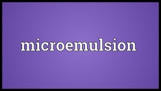 Microemulsion Meaning [upl. by Acacia]