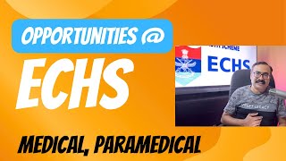 Opportunities in ECHS  Medical Paramedical Non Medical Opportunities [upl. by Hgielrahc]