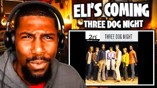 WHO IS HE  Elis Coming  Three Dog Night Reaction [upl. by Brady203]