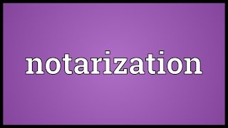 Notarization Meaning [upl. by Nadabas]