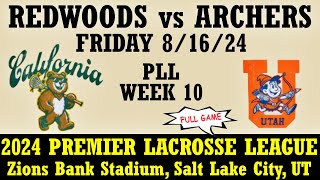 2024 PLL Week 10 California Redwoods vs Utah Archers Full Game 8162024 Premier Lacrosse League [upl. by Alaikim]