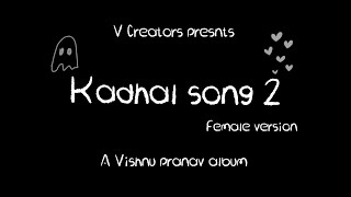 kadhal song 2 female version vcreators vishnupranav albummusic [upl. by Alejandrina]