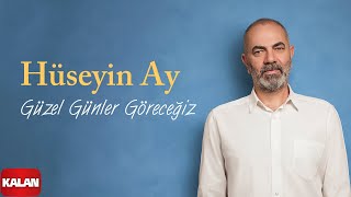 Hüseyin Ay  Güzel Günler Göreceğiz I Single © 2023 Kalan Müzik [upl. by Mauve]