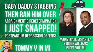 Stabbed baby daddy then tried to run him over Postpartum defense Arraignment amp Redetermination [upl. by Majka15]