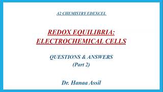 Electrochemical cells Q amp A Part 2  A2 Chemistry Edexcel  Dr Hanaa Assil [upl. by Skipper538]