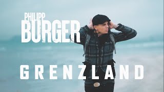 Philipp Burger  Grenzland Offizielles Video [upl. by Lyris862]