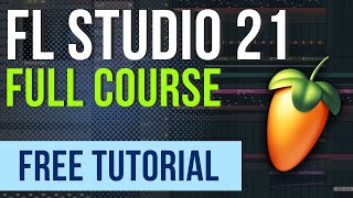 FL Studio 21 For Beginners Course Full Free Music Production Course 2023 [upl. by Elum729]