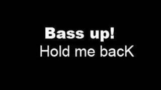 Bass Up  Hold me bacK [upl. by Tehr531]