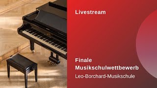 Finale Musikschulwettbewerb 2023 LeoBorchardMusikschule Livestream [upl. by Vokay845]