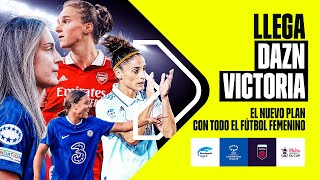 ¡Llega DAZN Victoria El nuevo plan de DAZN con todo el fútbol femenino [upl. by Avitzur]