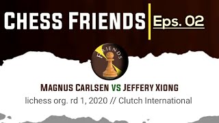 Magnus Carlsen vs Jeffery Xiong  lichess org rd 1 2020  Clutch International [upl. by Hercules]