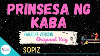 PRINSESA NG KABA • Karaoke ♫ Sopiz [upl. by Adnilahs]