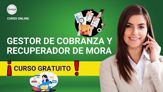 🔴 CURSO GESTOR DE COBRANZA Y RECUPERACIÓN DE MORA ǀ COMPLETO Y GRATIS 2024 ✅ PARTE 1 [upl. by Emmie961]