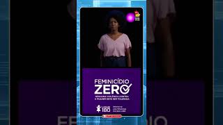 FEMINICÍDIO ZERO CAMPANHA DO GOVERNO FEDERAL CONTRA A VIOLÊNCIA DE GÊNERO [upl. by Anelyak470]