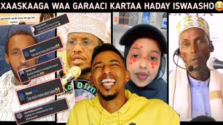 XAASKAAGA WAA GARAACI KARTAA HADAY IS WAASHO😂  RAGGA GARKA LEH QAC BAA KAYEERATAY WLHI😂 NAAR NAAR🔥 [upl. by Serdna380]