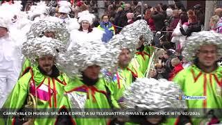 CARNEVALE DI MUGGIA SFILATA E DIRETTA SU TELEQUATTRO RINVIATE A DOMENICA 18  11022024 [upl. by Isman780]