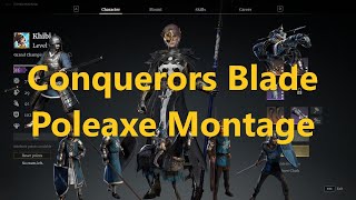 Poleaxe Montage pt2  Conquerors Blade [upl. by Venice]