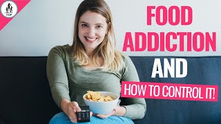 Food Addiction Help → How To Control Food Addiction [upl. by Ardyce]