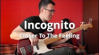 Incognito  Closer To The Feeling  Кабацкий басист  IncognitoOfficial [upl. by Akeme]