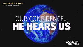 Our Confidence He Hears Us  Worship Service December 24 2023 [upl. by Anillek]