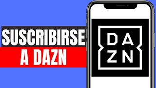 Cómo SUSCRIBIRSE a DAZN [upl. by Heindrick]